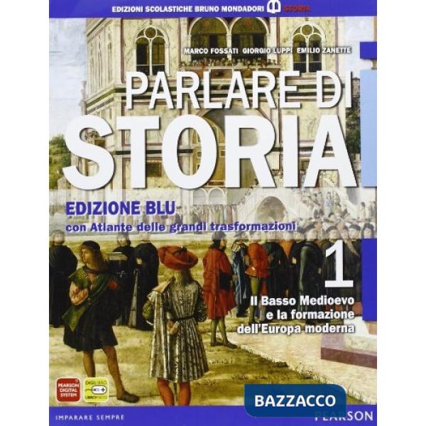 PARLARE DI STORIA 1 + ATLANTE GRANDI TRASFORM. ED. BLU