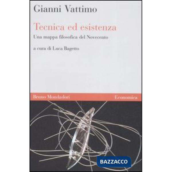 Tecnica ed esistenza. Una mappa filosofica del Novecento