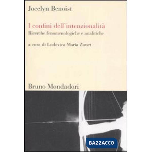 Confini dell'intenzionalità. Ricerche fenomenologiche e analitiche (I)