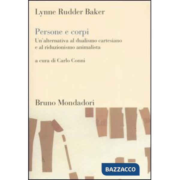 Persone e corpi. Un'alternativa al dualismo cartesiano e al riduzionismo animali