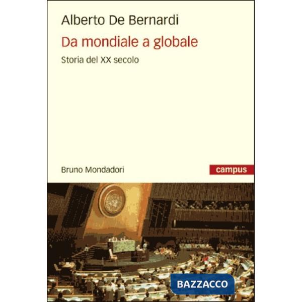 Da mondiale a globale. Storia del XX secolo
