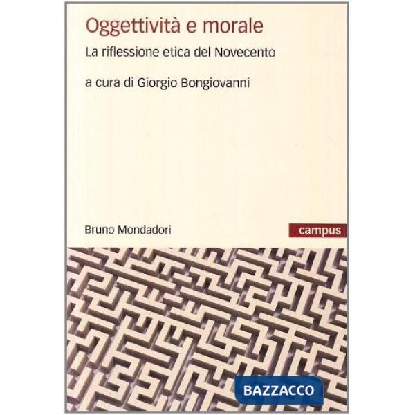 Oggettività e morale. La riflessione etica del Novecento
