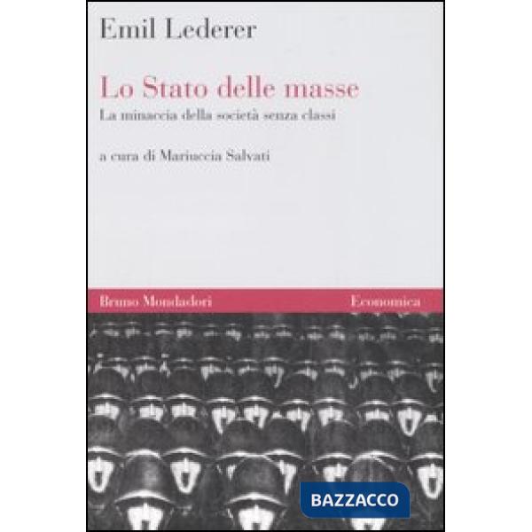Stato delle masse. La minaccia della società senza classi (Lo)