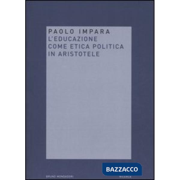 Educazione come etica politica in Aristotele (L')