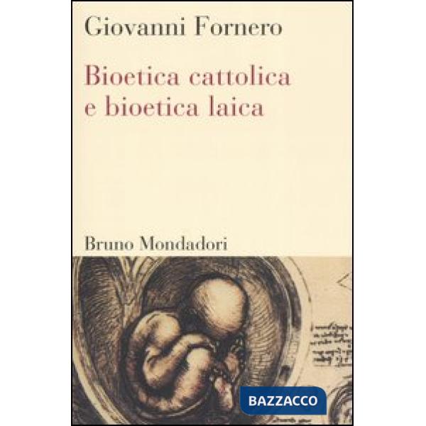 Bioetica cattolica e bioetica laica