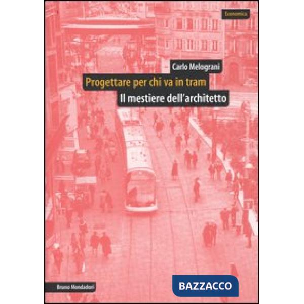 Progettare per chi va in tram. Il mestiere dell'architetto