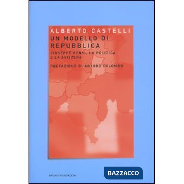 Modello di Repubblica. Giuseppe Rensi, la politica e la Svizzera (Un)