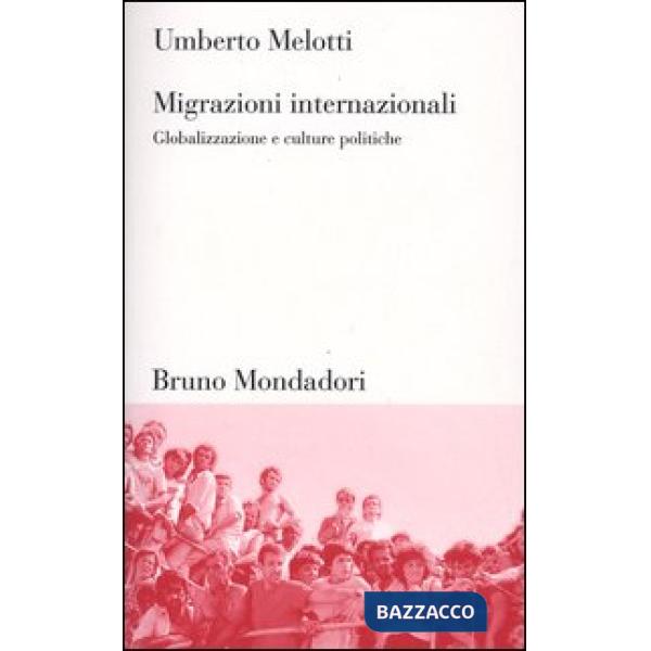 Migrazioni internazionali. Globalizzazione e culture politiche
