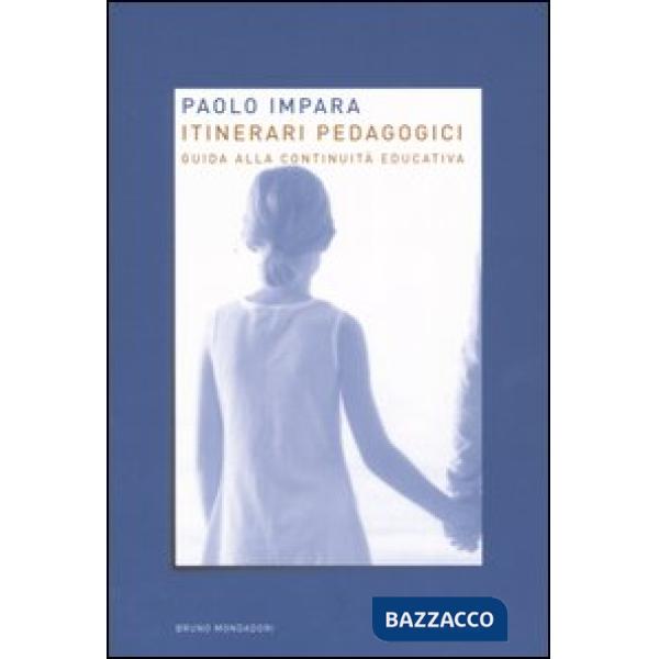 Itinerari pedagogici. Guida alla continuità educativa