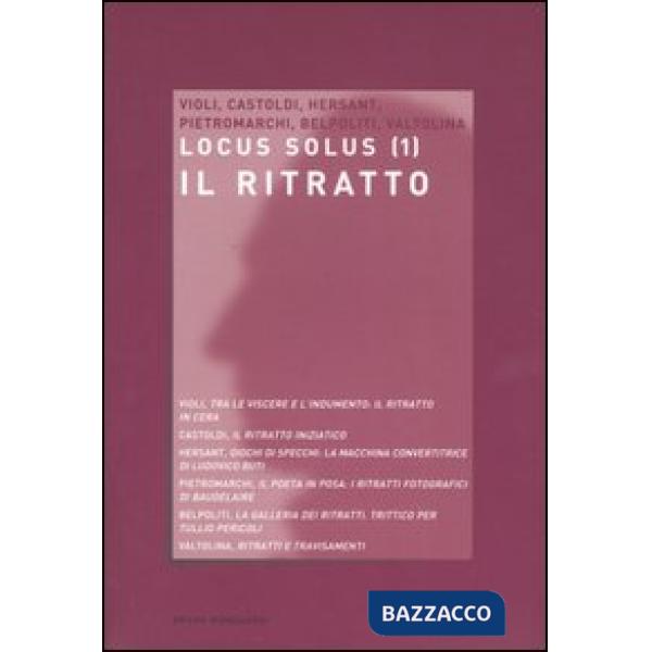 Locus solus (2004). Vol. 1: Il ritratto