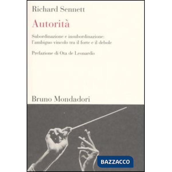 Autorità. Subordinazione e insubordinazione: l'ambiguo vincolo tra il forte e il