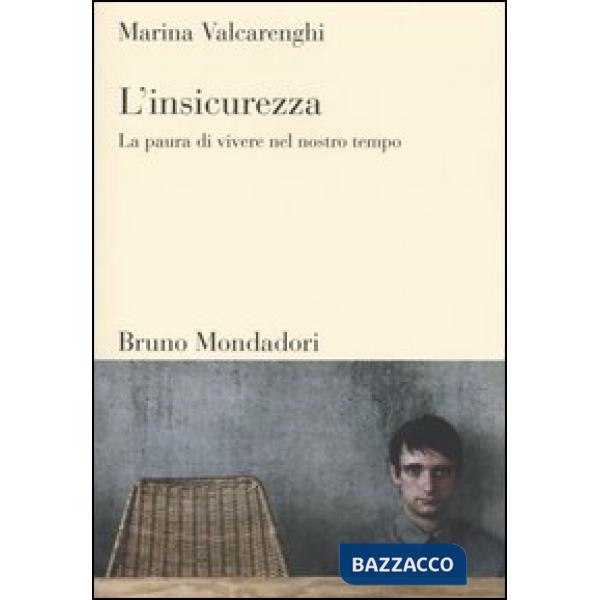 Insicurezza. La paura di vivere nel nostro tempo (L')