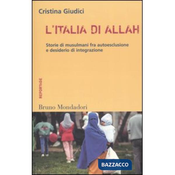 Italia di Allah. Storie di musulmani fra autoesclusione e desiderio di integrazi