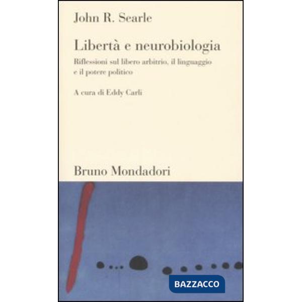 Libertà e neurobiologia. Riflessioni sul libero arbitrio, il linguaggio e il potere politico