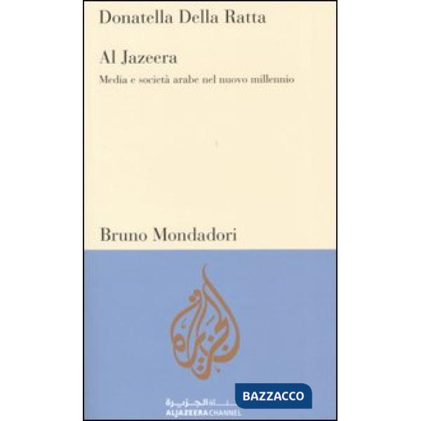 Al Jazeera. Media e società arabe nel nuovo millennio
