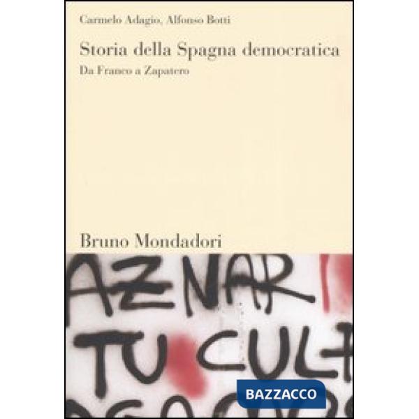 Storia della Spagna democratica. Da Franco a Zapatero