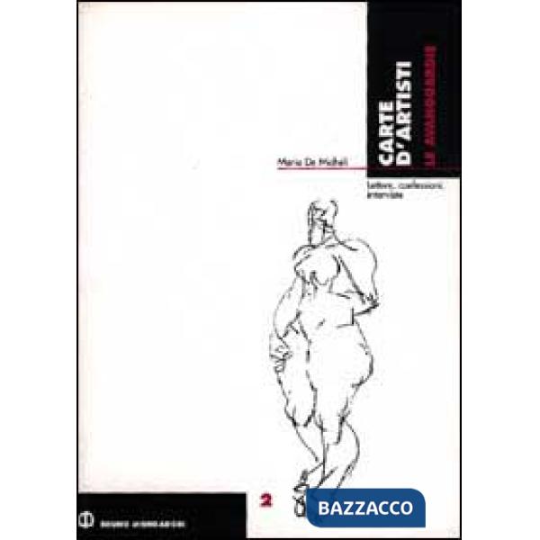 Carte d'artisti. Vol. 2: Le avanguardie. Lettere, confessioni, interviste