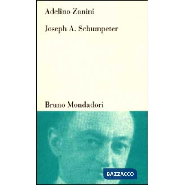 Joseph A. Schumpeter. Teoria dello sviluppo e capitalismo