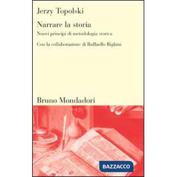 Narrare la storia. Nuovi principi di metodologia storica