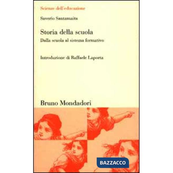 Storia della scuola. Dalla scuola al sistema formativo