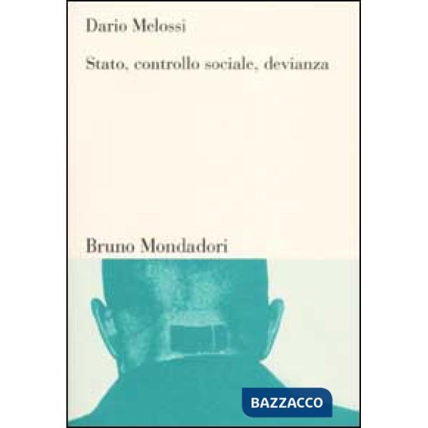 Stato, controllo sociale, devianza. Teorie criminologiche e società tra Europa e Stati Uniti