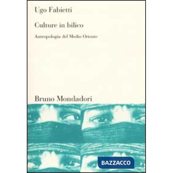 Culture in bilico. Antropologia del Medio Oriente