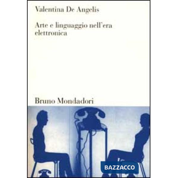 Arte e linguaggio nell'era elettronica