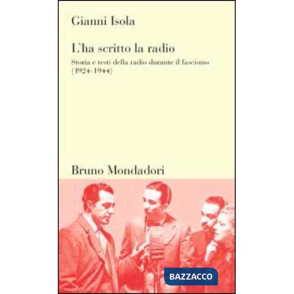 L'ha scritto la radio. Storia e testi della radio durante il fascismo (1924-1944