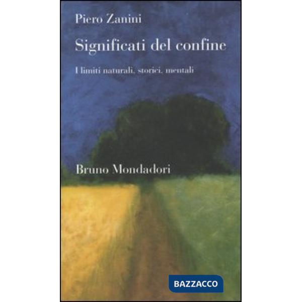Significati del confine. I limiti naturali, storici, mentali