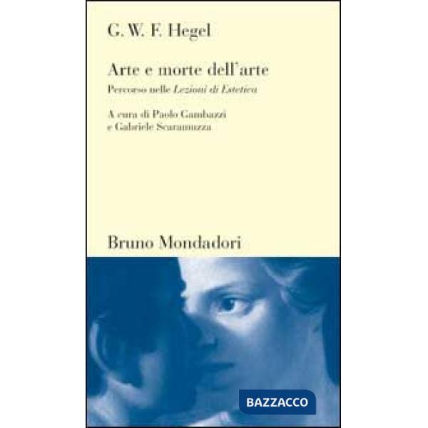 Arte e morte dell'arte. Percorso nelle lezioni di estetica