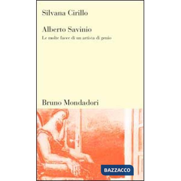 Alberto Savinio. Le molte facce di un artista di genio