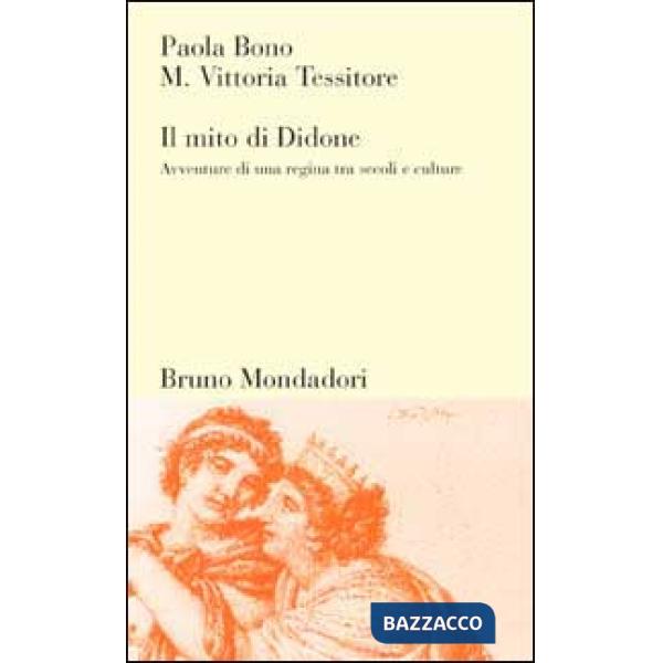 Mito di Didone. Avventure di una regina tra secoli e culture (Il)
