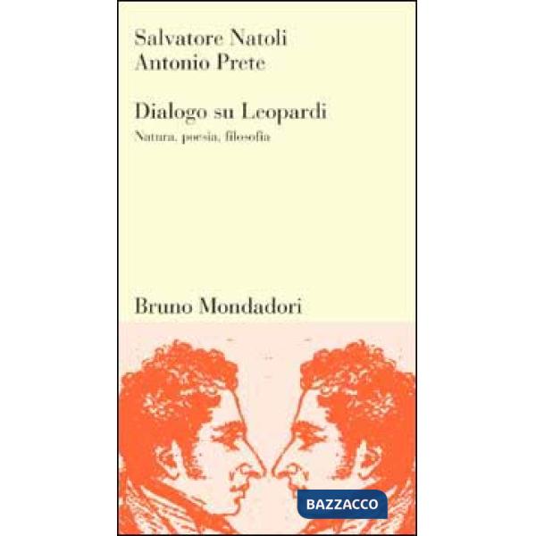 Dialogo su Leopardi. Natura, poesia, filosofia