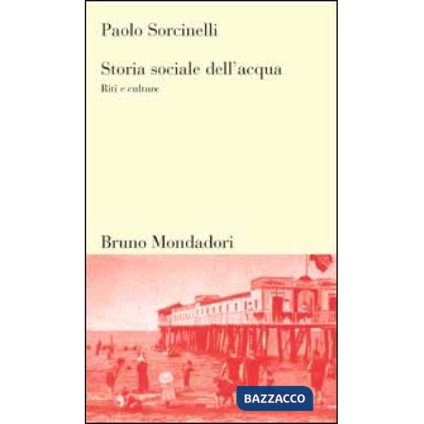 Storia sociale dell'acqua. Riti e culture