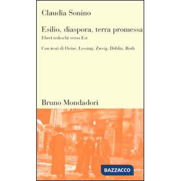 Esilio, diaspora, terra promessa. Ebrei tedeschi verso Est