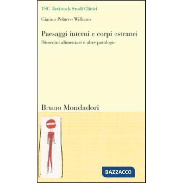 Paesaggi interni e corpi estranei. Disordini alimentari e altre patologie