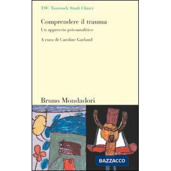 Comprendere il trauma. Un approccio psicoanalitico
