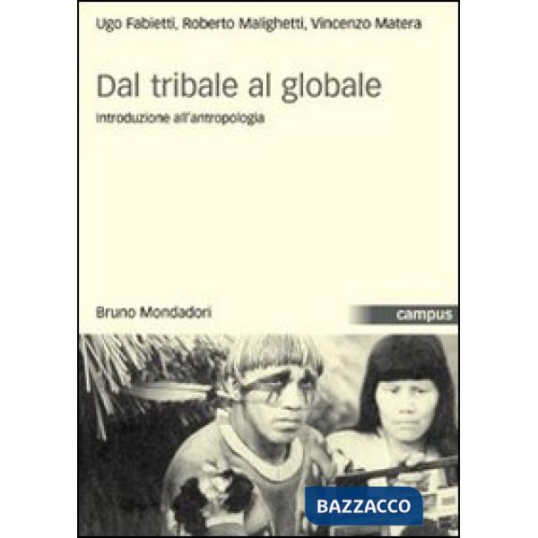 Dal tribale al globale. Introduzione all'antropologia