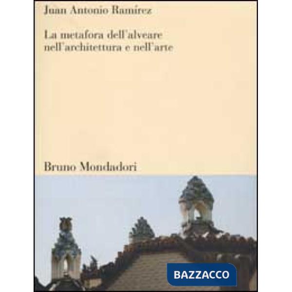 Metafora dell'alveare nell'architettura e nell'arte (La)