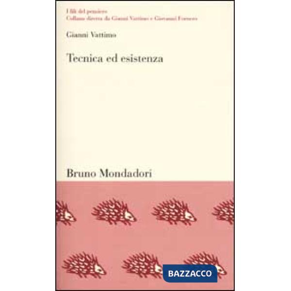 Tecnica ed esistenza. Una mappa filosofica del Novecento