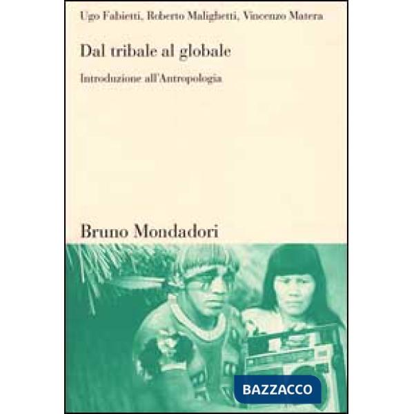 Dal tribale al globale. Introduzione all'antropologia