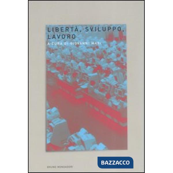 Libertà, sviluppo, lavoro