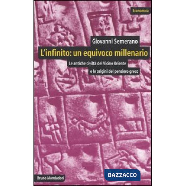 Infinito: un equivoco millenario. Le antiche civiltà del Vicino Oriente e le ori