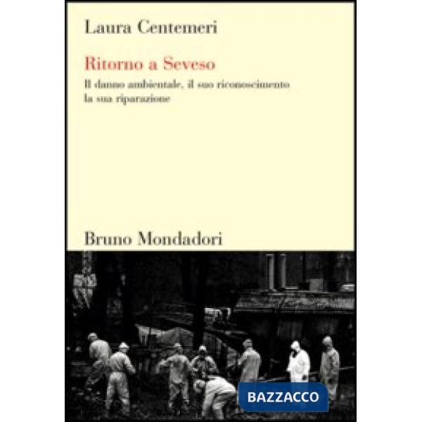 Ritorno a Seveso. Il danno ambientale, il suo riconoscimento, la sua riparazione