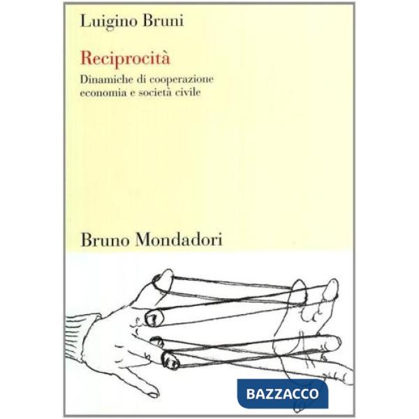 Reciprocità. Dinamiche di cooperazione, economia e società civile