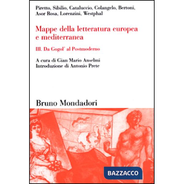 Mappe della letteratura europea e mediterranea. Vol. 3: Da Gogol' al Postmoderno