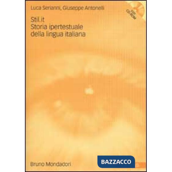 Stil.it. Storia ipertestuale della lingua italiana. Con CD-ROM