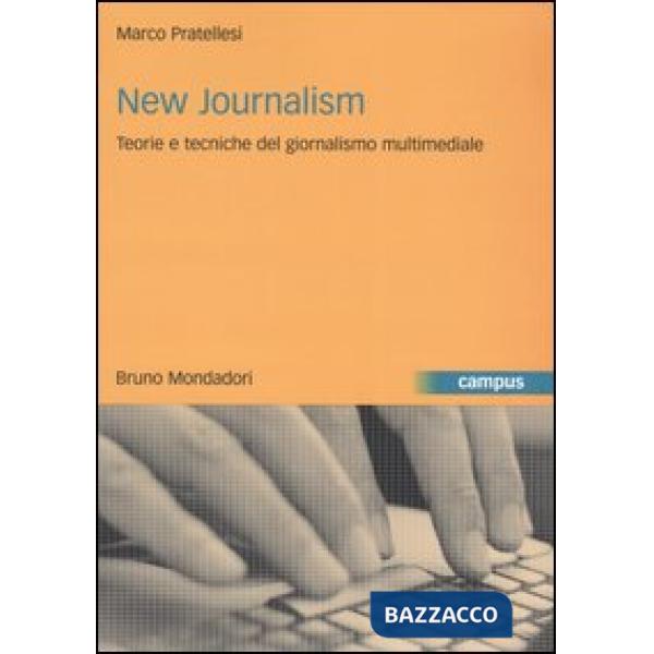 New journalism. Teorie e tecniche del giornalismo multimediale