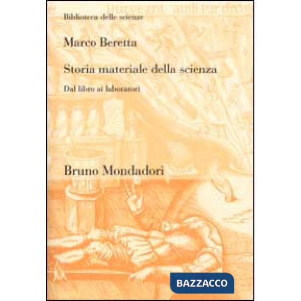 Storia materiale della scienza. Dal libro ai laboratori