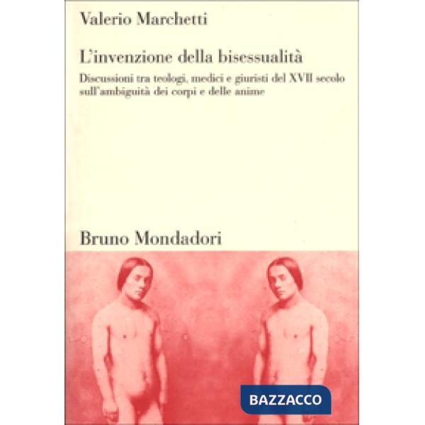 Invenzione della bisessualità. Discussioni tra teologi, medici e giuristi del XV